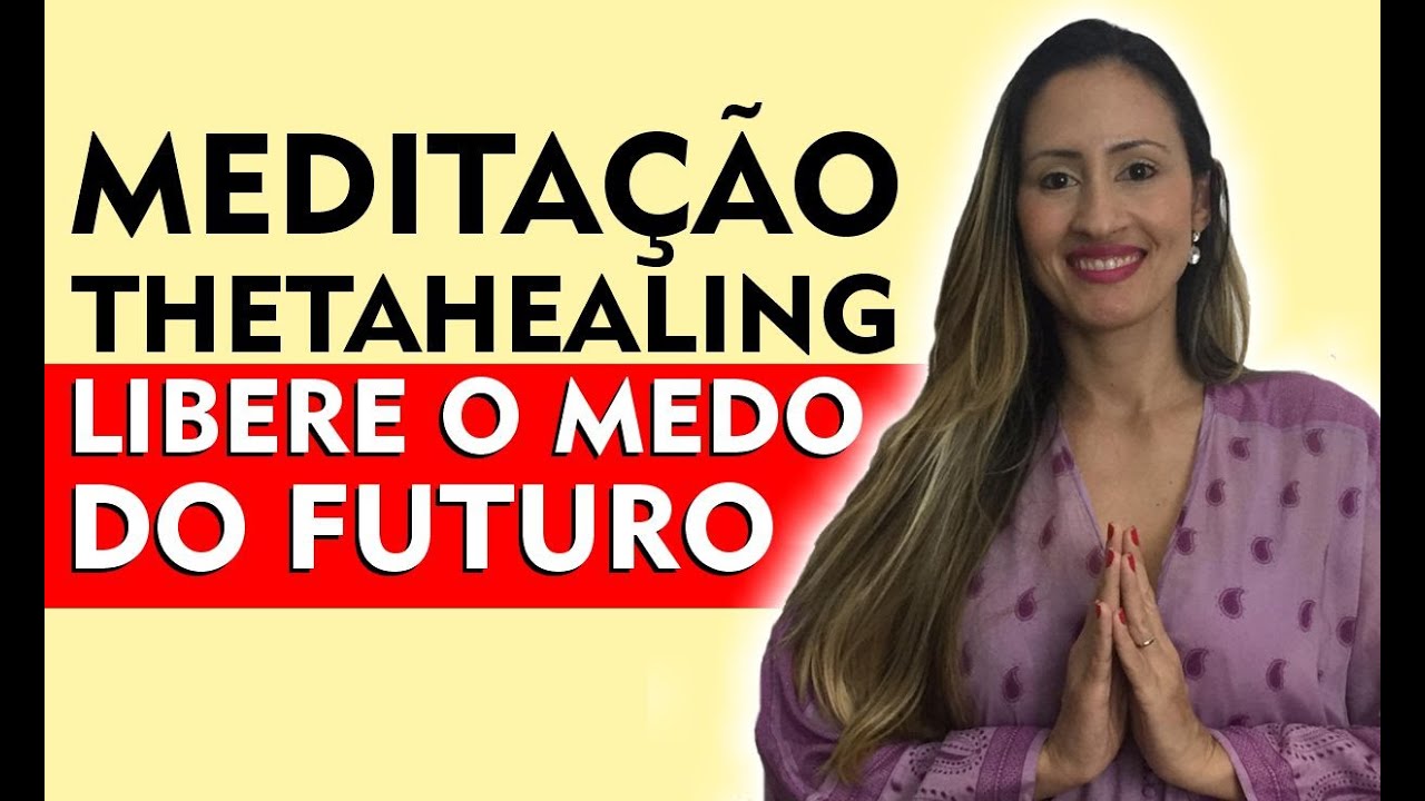 Meditação Guiada Thetahealing: LIBERE O MEDO DO FUTURO | Marina Carvalho
