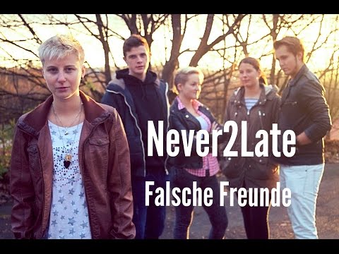 Never2Late - Falsche Freunde