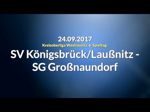 24.09.2017: SV Königsbrück/Laußnitz - SG Großnaundorf