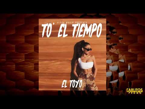 El Toyo - "To' El Tiempo" (Audio Oficial) @Aifon Musik Fenix @CarlitosPromo
