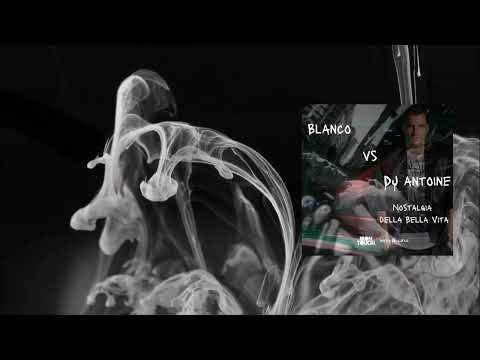 BLANCO vs DJ Antoine - Nostalgia della Bella Vita (Iron Touch Mash Up 2022) [Extended Version]