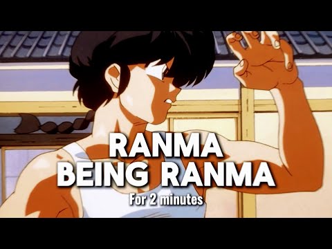 Ranma Saotome being Ranma Saotome for 2 minutes Part two (OVA edition)