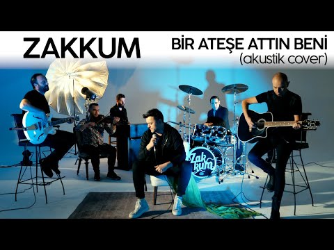 Bir Ateşe Attın - Zakkum