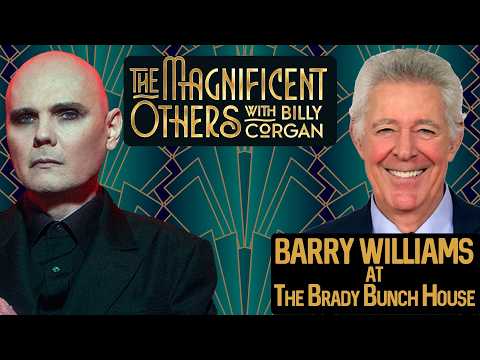Barry  Williams (The Brady Bunch) | The Magnificent Others with Billy Corgan