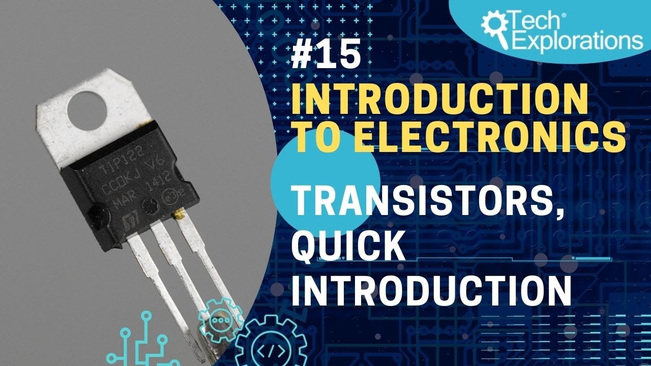 Introduction to Electronics: Transistors, quick introduction