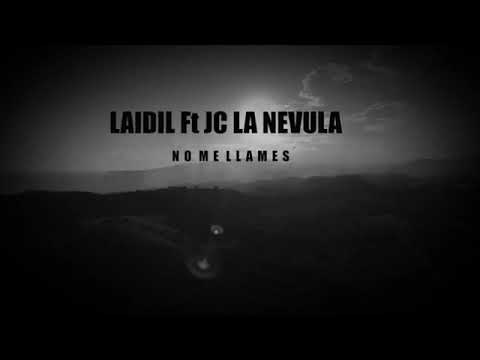 Jc La nevula ft Laidil Ami no mellame ni me buque📲👊😎 mas