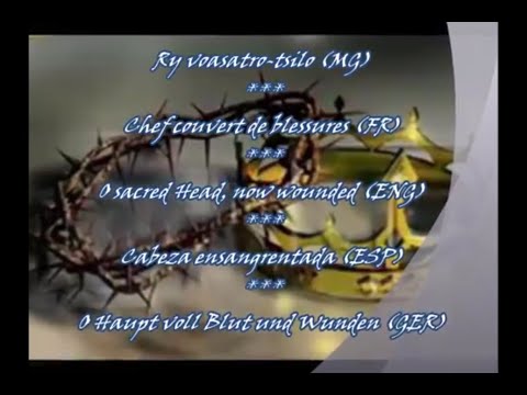 FFPM : 92  Ry voasatro tsilo - Chef couvert de blessures - O sacred Head, now wounded - Cabeza ensan