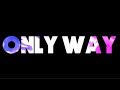 Only Way - Planetshakers (Lyrics)