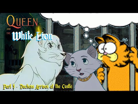 Queen and the White Lion part 8 - Duchess Arrives at the Castle