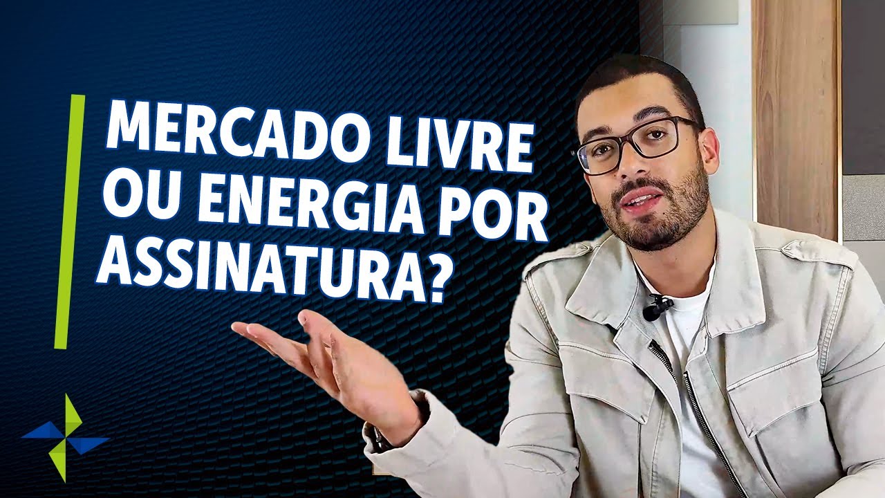 Energia por assinatura ou Mercado Livre de Energia? Qual a melhor opção para economizar?