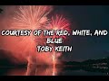 Courtesy of the Red, White and Blue - Toby Keith - Lyrics