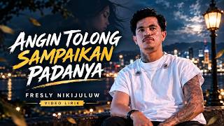 Download lagu fresly nikijuluw-Angin tolong sampaikan padanya (video lirik) mp3