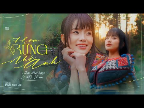 Sèn Hoàng Mỹ Lam - HOA RỪNG NHỚ ANH | Official Music Video