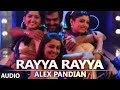 Rayya Rayya Full Audio Song Alex Pandian Karthi Anushka Shetty