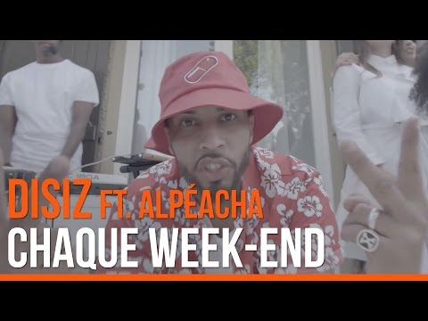 Disiz La Peste ft. Aelpéacha  - Chaque Week-end