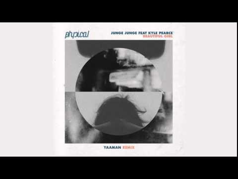 Junge Junge feat. Kyle Pearce - Beautiful Girl (Yaaman Remix)