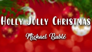 Michael Bublé - Holly Jolly Christmas ( Lyrics Video )