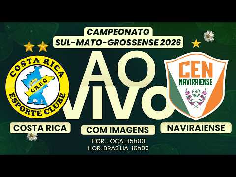 🔴 AO VIVO COM IMAGENS | ⚽ COSTA RICA X NAVIRAIENSE | CAMPEONATO ESTADUAL DO MS 2026 NO LANCE!TV
