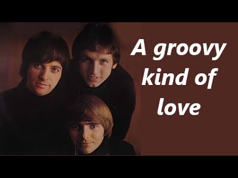 The Mindbenders - A Groovy Kind Of Love (with lyrics)