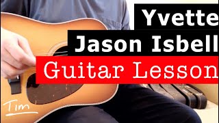 Jason Isbell Yvette Guitar Lesson, Chords and Tutorial