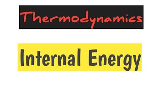 Thermodynamics | Internal energy | Internal energy change | class 11 | chemistry