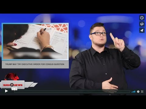 Trump may try executive order for census question (ASL - 7.9.19)