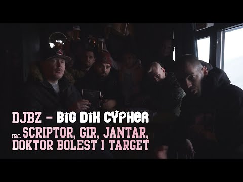 DJBZ - Big Dik Cypher feat. Scriptor, GIR, Jantar, Doktor Bolest & Target (Official Video)