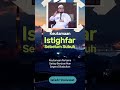 Keutamaan Istighfar Sebelum Subuh II Ustadz Adi Hidayat
