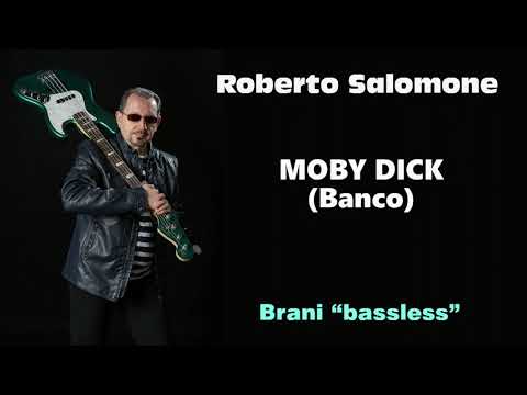 "MOBY DICK" (Banco) BASSLESS - by Roberto Salomone