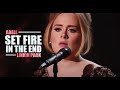 Linkin Park X Adele Set Fire In The End