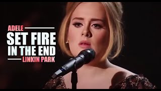 Download lagu Linkin Park x Adele Set Fire In The End... mp3