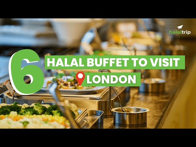 6 Halal Buffets to Visit in London