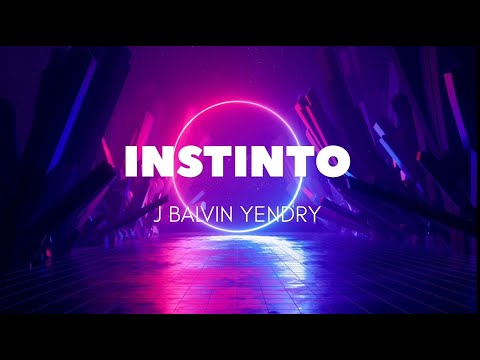 YEИDRY, J. Balvin - Instinto (Letra completa)