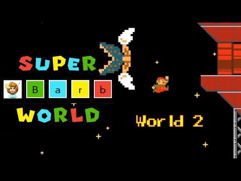 Super Barb World | World 2 - SUPER MARIO MAKER 2