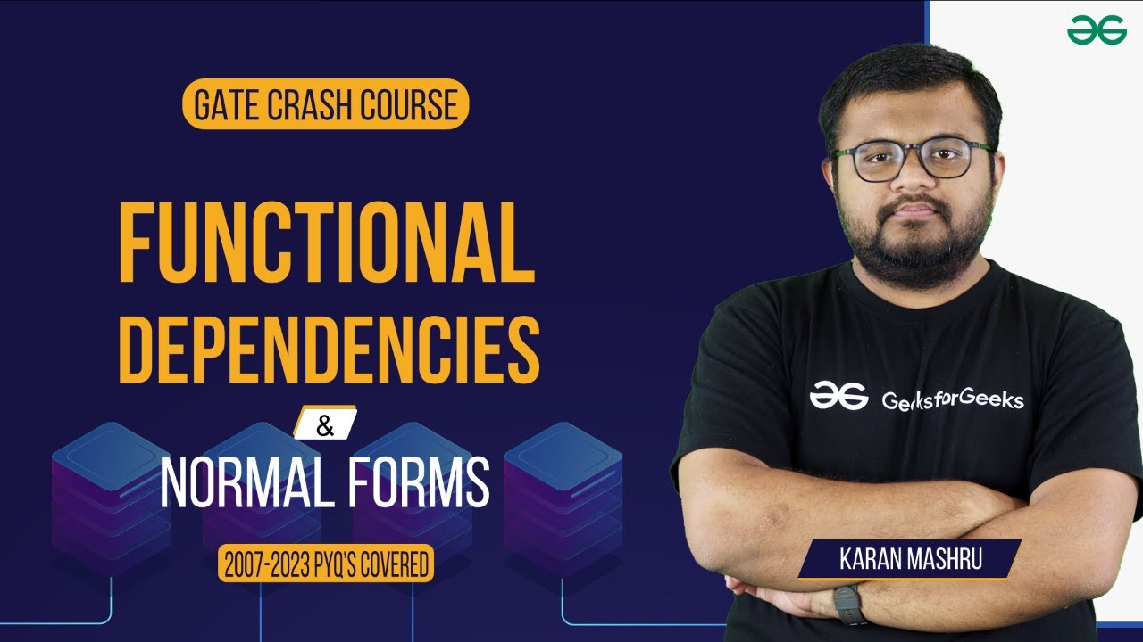 GATE Free Crash Course | Functional Dependencies & Normal Forms | GeeksforGeeks Classroom Program