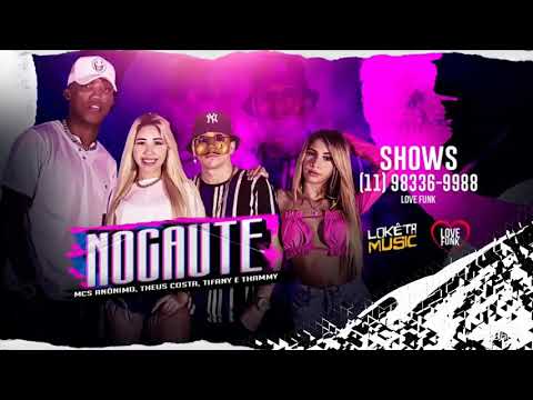 MC THAMMY, TIFANY, MC ANÔNIMO, THEUS COSTA - NOCAUTE