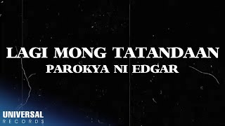 Parokya Ni Edgar - Lagi Mong Tatandaan (Official Lyric Video)