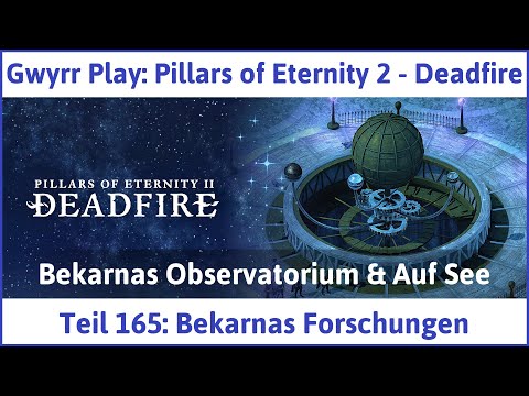 Pillars of Eternity 2 deutsch Deadfire Teil 165 - Bekarnas Forschungen Let's Play