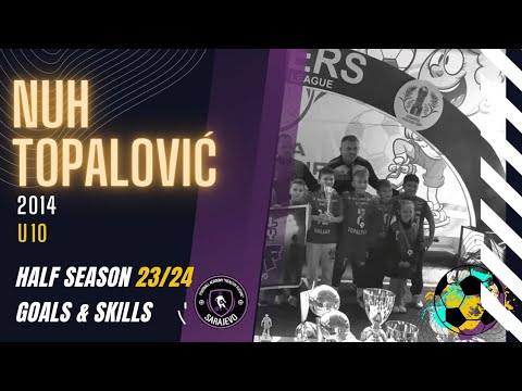 Nuh Topalovic U10 - 2014 - Football Goals & Skills - Half-season 23/24 - Academy HF