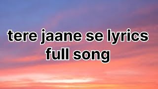 Download lagu tere jaane se lyrics//in full song in hindi version mp3