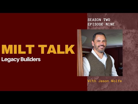 Milt Talk Legacy Builders With Jason Wolfe C/O 1987