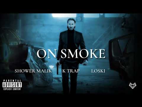K-Trap feat. Shower Malik & Loski - On Smoke (Remix)