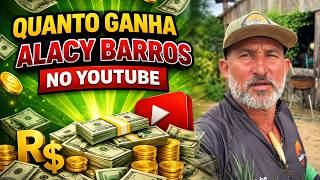 QUANTO GANHA O CANAL DO ALACY BARROS ? | GANHOS REAIS 2026