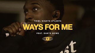 Ways For Me by Dante Bowe