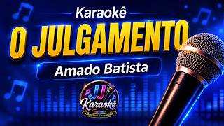 O JULGAMENTO - Amado Batista - Karaokê - arranjo exclusivo