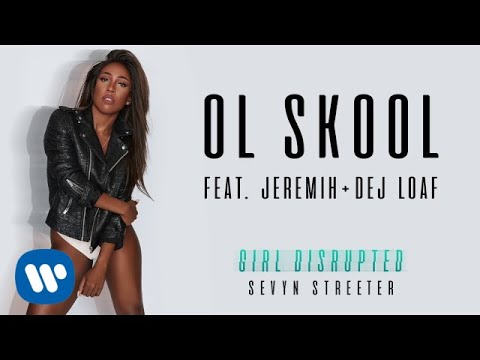 Sevyn Streeter - Ol Skool (feat. Jeremih & DeJ Loaf) [Official Audio]