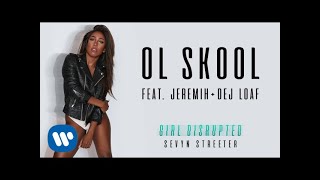 Sevyn Streeter - Ol Skool (feat. Jeremih &amp; DeJ Loaf) [Official Audio]