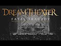 Dream Theater - Fatal Tragedy (from Distant Memories - Live in London)