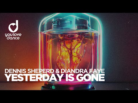 Dennis Sheperd & Diandra Faye – Yesterday Is Gone