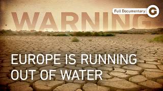 Europe Is Drying Out: The Dangerous Spread of Desertification | Full Documentary